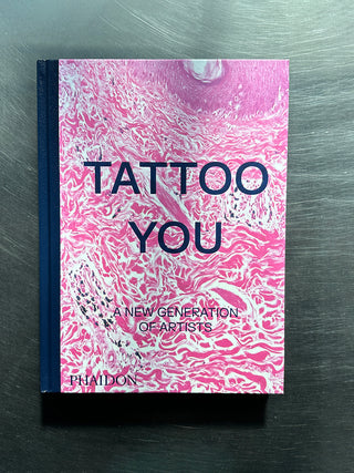 TATTOO YOU - A NEW GENERATION OF ARTISTS