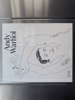 Andy Warhol. Love, Sex, and Desire. Drawings 1950-1962