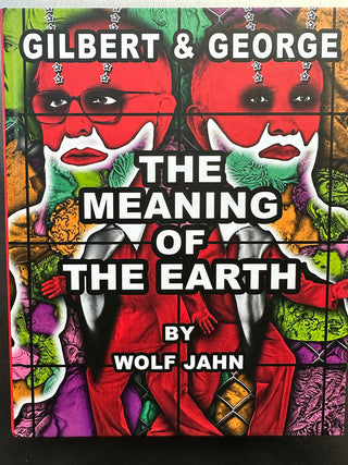 Gilbert & George: The Meaning of the Earth