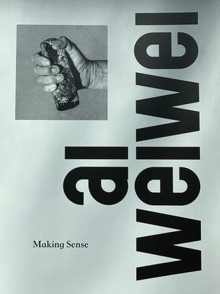Ai Weiwei: Making Sense
