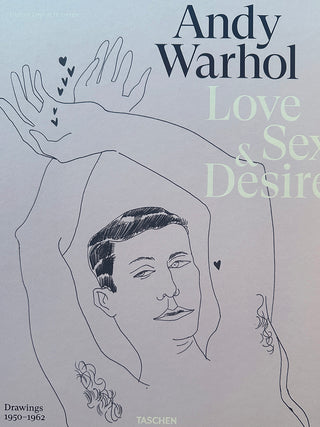 Andy Warhol. Love, Sex, and Desire. Drawings 1950-1962