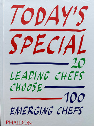 Today's Special 20 Leading Chefs Choose 100 Emerging Chefs