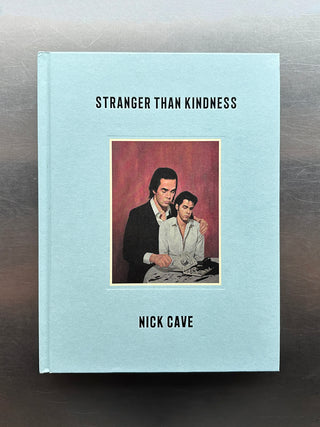 Stranger Than Kindness : Nick Cave