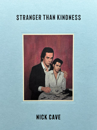 Stranger Than Kindness : Nick Cave