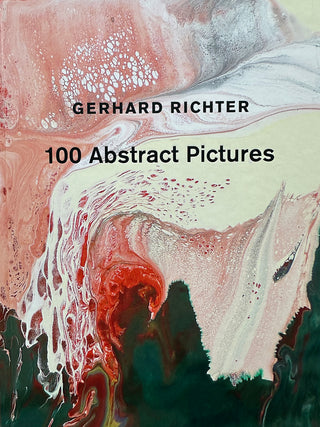 Gerhard Richter: 100 Abstract Pictures